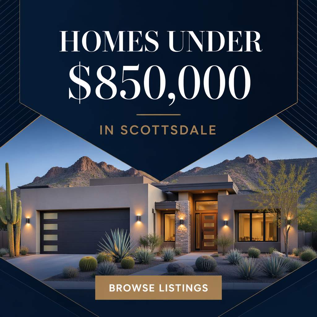 Homes Under $850,000 in Scottsdale ad with Browse Listings button